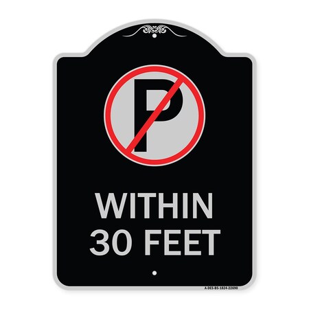 Signmission No Parking Symbol Within 30 Feet Heavy-Gauge Aluminum Architectural Sign, 24" x 18", BS-1824-22690 A-DES-BS-1824-22690
